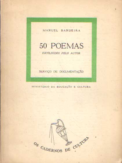 Bandeira, Manuel - 50 poemas. Escolhidos pelo autor.