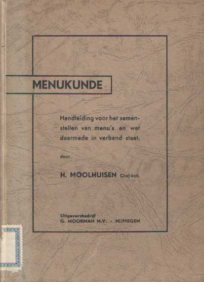 Moolhuisen, H. - Menukunde. Handleiding voor het samenstellen van menu's en wat daarmede in verband staat.