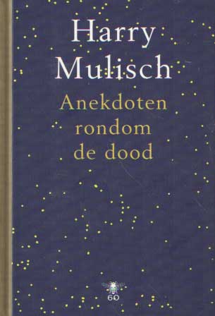 Mulisch, Harry - Anekdoten rondom de dood.
