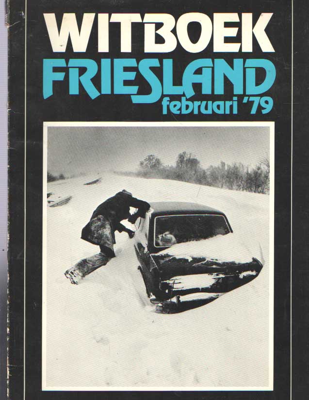 Kooistra, Ltsen & Klaas jansma - Witboek Friesland februari '79.