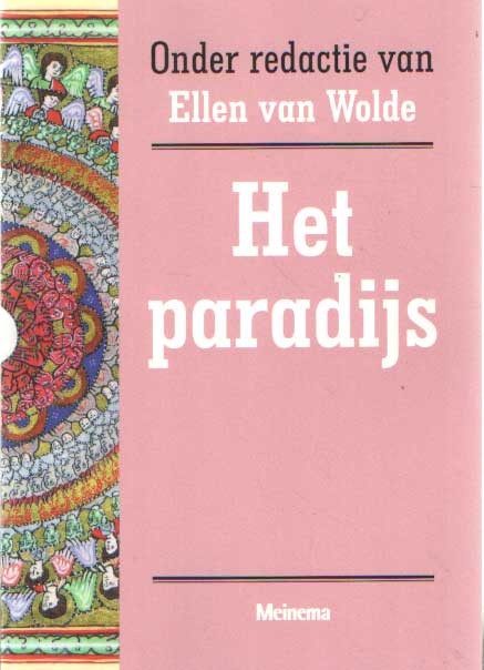 WOLDE, ELLEN VAN (RED.) - Het paradijs.