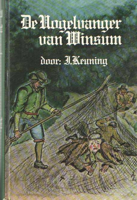 Keuning, J. - De vogelvanger van Winsum.