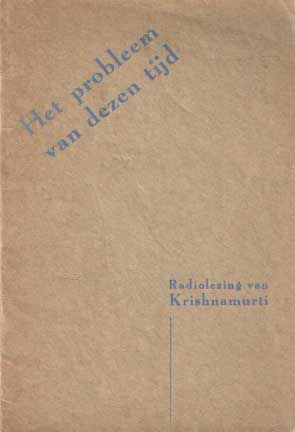 Krishnamurti - Het probleem van dezen tijd. Radiolezing van Krishnamurti.