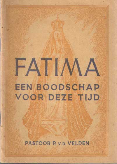 Velden, P. v.d. - Fatima een boodschap voor deze tijd.