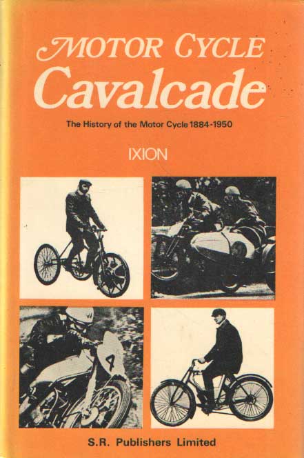 Ixion - Motor Cycle Cavalcade - The History of the Motor Cycle 1884-1950.