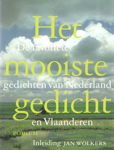 Wolkers (inleider), Jan - het mooiste gedicht. De favoriete gedichten van Nederland en Vlaanderen.