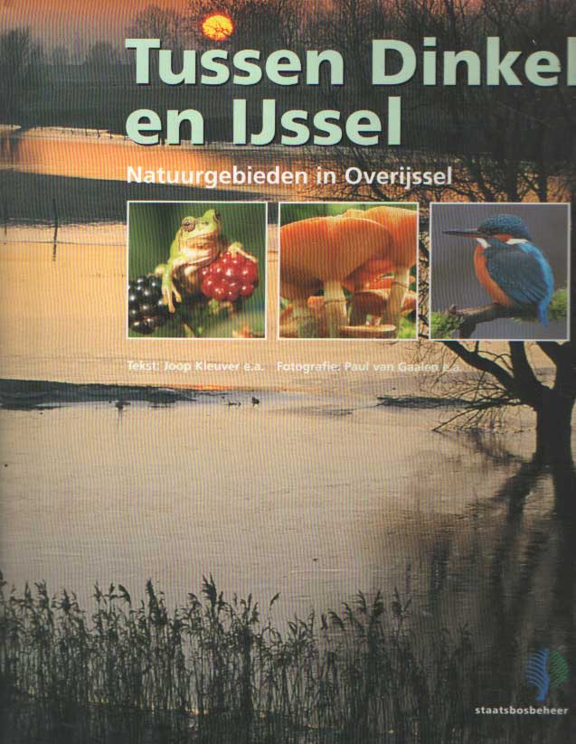 Kleuver, Joop e.a. - Tussen Dinkel en IJssel: natuurgebieden in Overijssel.