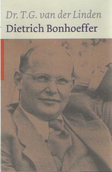 Linden, T.G. van der - Dietrich Bonhoeffer. Een inleiding met kernteksten.