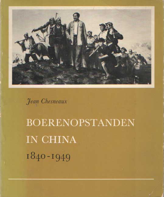 Chesneaux, Jean - Boerenopstanden in China 1840-1949.