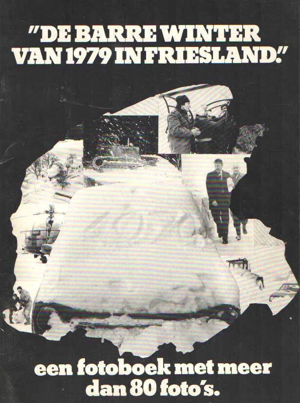  - De barre winter van 1979 in Friesland. Een fotoboek met meer dan 80 foto's.