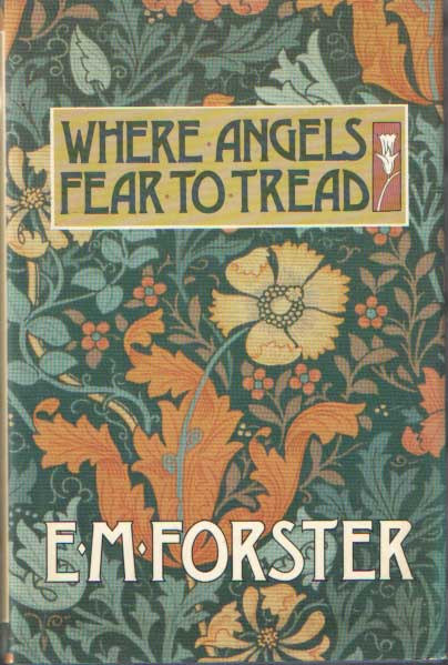 Forster, E.M. - Where angels fear to tread.