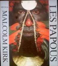 Kirk, Malcolm - Les Papous - Peintures Corporelles, Parures Et Masques. Introduction De Andrew Strathern.