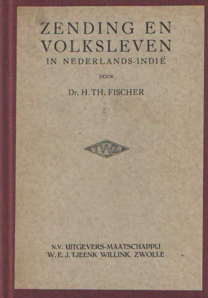 Fischer, H.Th. - Zending en volksleven in Nederlands-Indi.