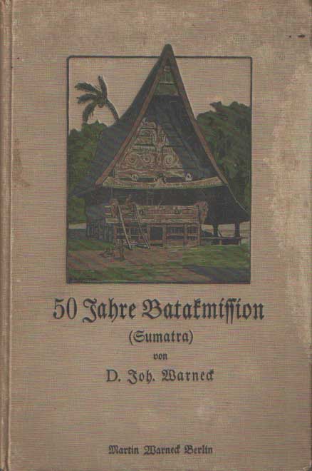Warneck, Joh. - 50 Jahre Batakmission in Sumatra.