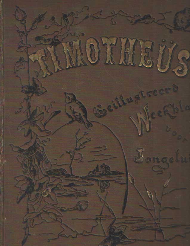 Voorhoeve, J.N. (red.) - Timotheus. Gellustreerd Weekblad voor Jongelui. 12e jaargang, 1906-1907 no. 1 t/m no. 52.