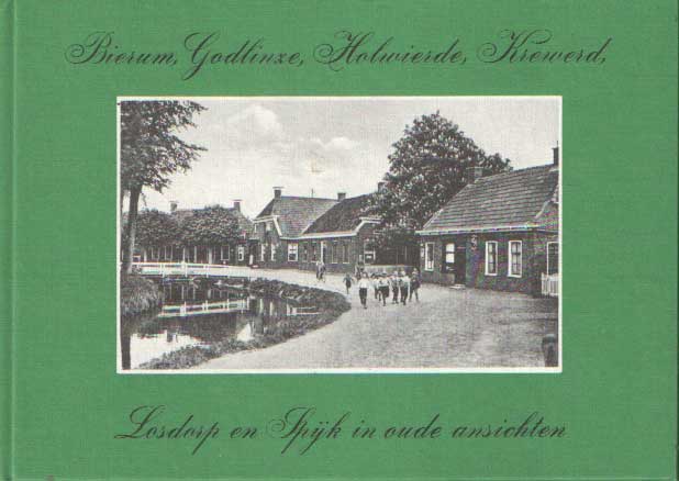 Bronsema, Jakob B. - Bierum, Godlinze, Holwierde, Krewerd, Losdorp en Spijk in oude ansichten.