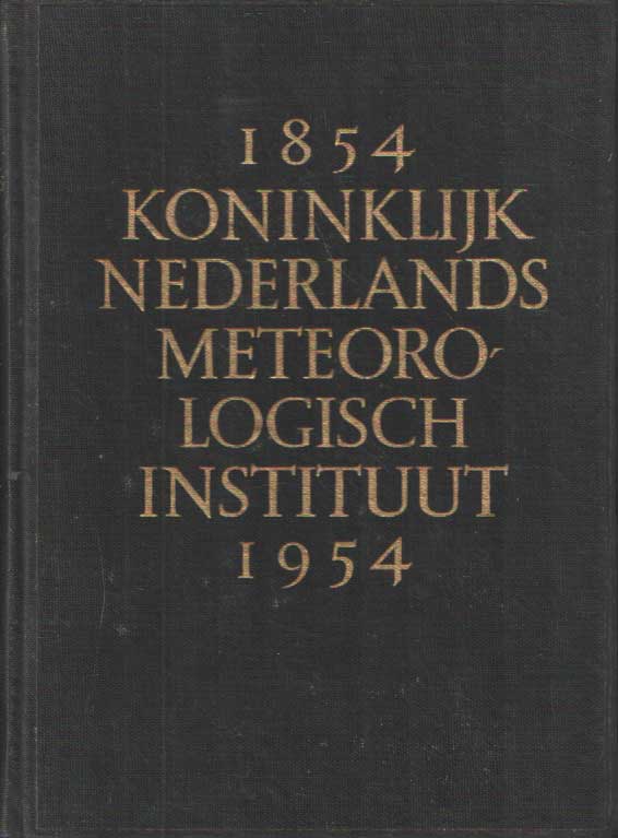  - Koninklijk Nederlands Meteorologisch Instituut 1854-1954.