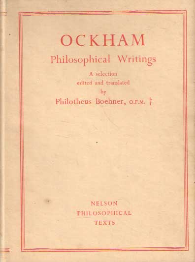 Ockham, William of - Philosophical writings. A selection. Edited and translated by P. Boehner.
