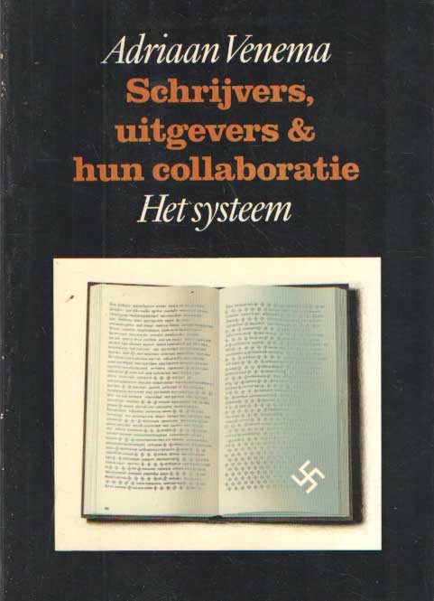Venema, Adriaan - Schrijvers, uitgevers & hun collaboratie. Deel 1: Het systeem.