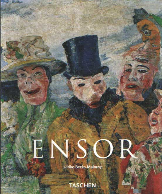 Becks-Malorny, Ulrike - James Ensor 1860-1949. De maskers, de dood en de zee.
