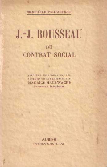 Rousseau, Jean Jacques - Du Contrat social. Texte original publi avec une introduction, notes et commentaire par Maurice Halbwach.
