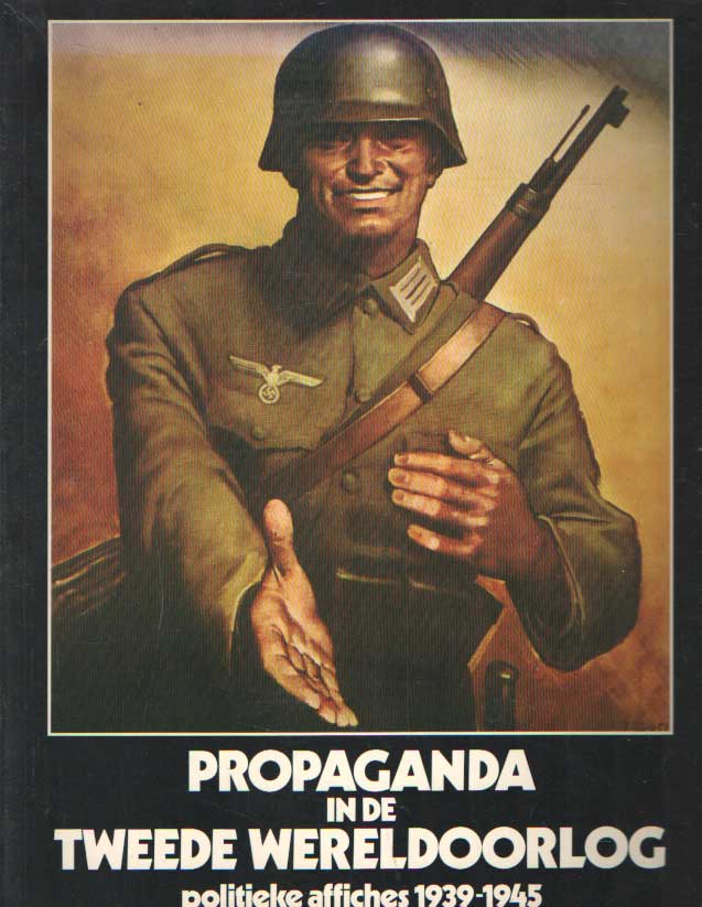 Zeman, Zbynek - Propaganda in de Tweede Wereldoorlog. Politieke affiches 1939- 1945.