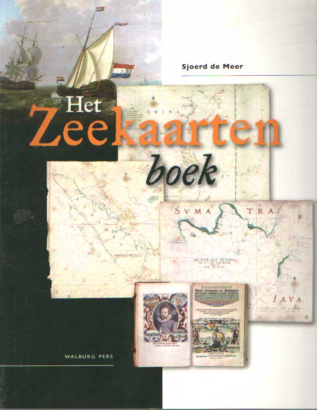 Meer, Sjoerd de - Het zeekaartenboek. Vroege zeekaarten uit de collectie van het Maritiem Museum Rotterdam.