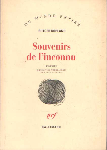 Kopland, Rutger - Souvenirs de l'inconnu. Traduit de nerlandais par Paul Gellings.