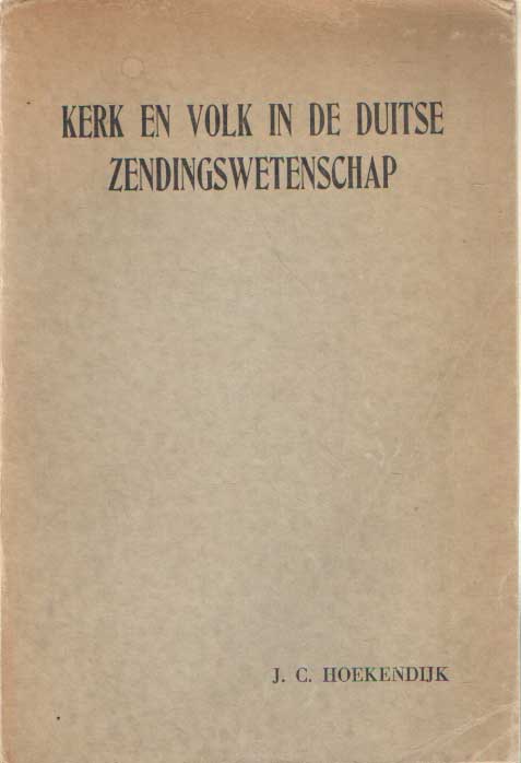 Hoekendijk, J.C. - Kerk en volk in de Duitse zendingswetenschap.