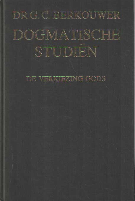 Berkouwer, C.C. - Dogmatische studin. De verkiezing Gods.