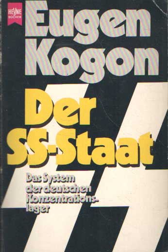 Kogon, Eugen - Der SS-Staat. Das System der deutschen Konzentrationslager.
